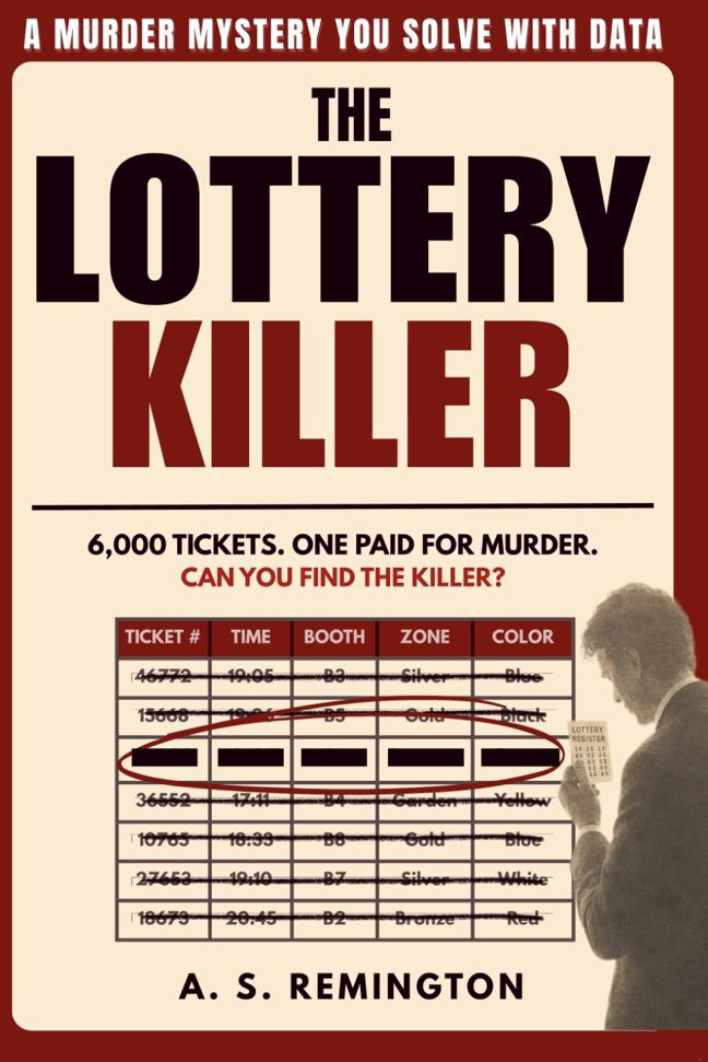 The Lottery Killer: An Immersive Murder Mystery Logic Puzzle | Eliminate 6,000 Tickets to Find the Killer book cover