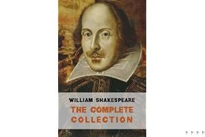 The Complete Works of William Shakespeare (37 plays, 160 sonnets and 5 Poetry Books With Active Table of Contents) book cover