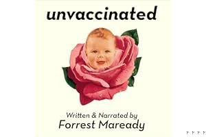Unvaccinated: Why growing numbers of parents are choosing natural immunity for their children book cover