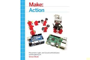 Make: Action: Movement, Light, and Sound with Arduino and Raspberry Pi book cover