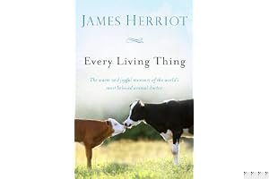 Every Living Thing: The Classic Memoirs of a Yorkshire Country Vet book cover