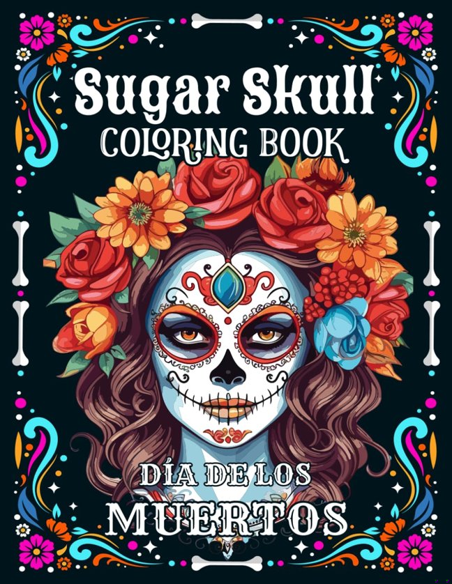 Sugar Skulls Coloring Book for Adults : Dia de los Muertos Day of the Dead 50 Plus Mexican Inspired Designs: Easy and Fun Patterns for Stress Relief ... Bleed-Through for Coloring with Markers book cover