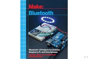 Make: Bluetooth: Mobile Phone, Arduino, and Raspberry Pi Projects with Ble book cover