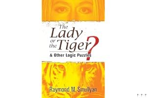 The Lady or the Tiger?: and Other Logic Puzzles book cover