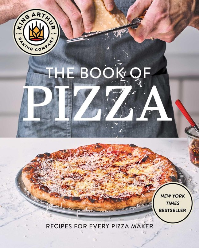 King Arthur Baking Company's Book of Pizza: Recipes for Every Pizza Maker (A Cookbook) book cover