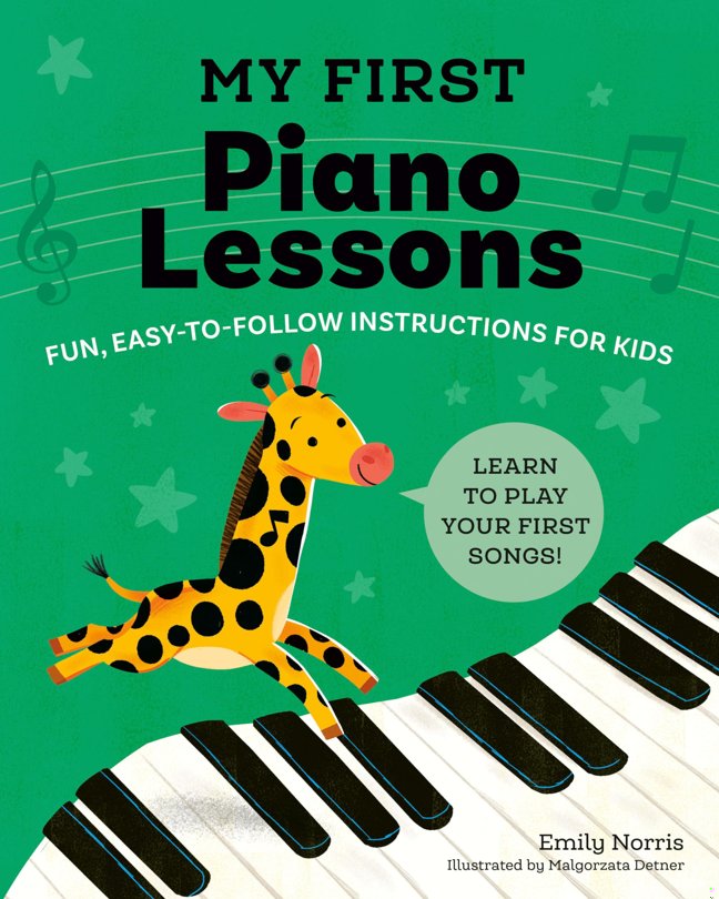 My First Piano Lessons: Fun, Easy-to-Follow Instructions for Kids (My First Piano Books) book cover