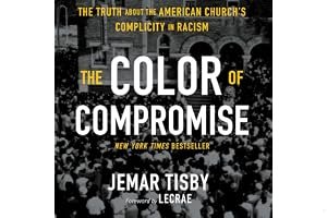 The Color of Compromise: The Truth about the American Church’s Complicity in Racism book cover