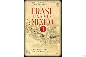 Érase una vez México, Tomo 1: De las Cavernas al Virreinato book cover