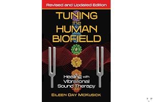 Tuning the Human Biofield: Healing with Vibrational Sound Therapy book cover