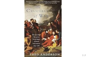Crucible of War: The Seven Years' War and the Fate of Empire in British North America, 1754 - 1766 book cover