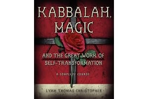 Kabbalah, Magic & the Great Work of Self Transformation: A Complete Course book cover