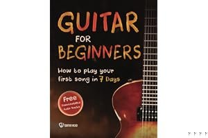 Guitar for Beginners: How to Play Your First Song In 7 Days Even If You've Never Picked Up A Guitar book cover