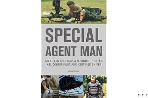 Special Agent Man: My Life in the FBI as a Terrorist Hunter, Helicopter Pilot, and Certified Sniper book cover