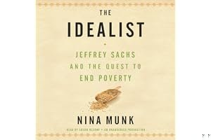 The Idealist: Jeffrey Sachs and the Quest to End Poverty book cover