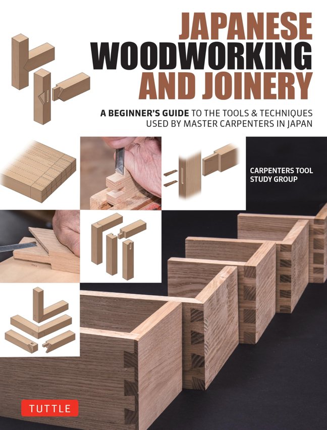 Japanese Woodworking and Joinery: A Beginner's Guide to the Tools & Techniques Used by Master Carpenters in Japan book cover