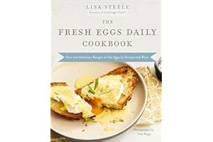 The Fresh Eggs Daily Cookbook: Over 100 Fabulous Recipes to Use Eggs in Unexpected Ways book cover