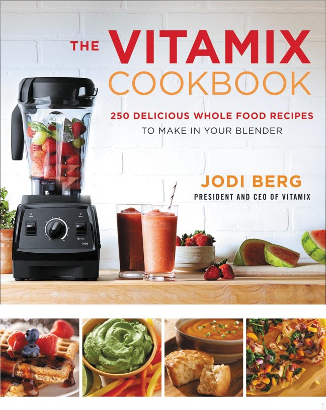 The Vitamix Cookbook: Whole-Foods Blender Recipes for Smoothies, Soups, Sauces, and Meals Using Your Vitamix book cover
