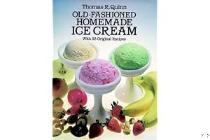 Old-Fashioned Homemade Ice Cream: With 58 Original Recipes book cover
