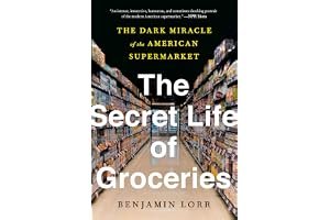 The Secret Life of Groceries: The Dark Miracle of the American Supermarket book cover