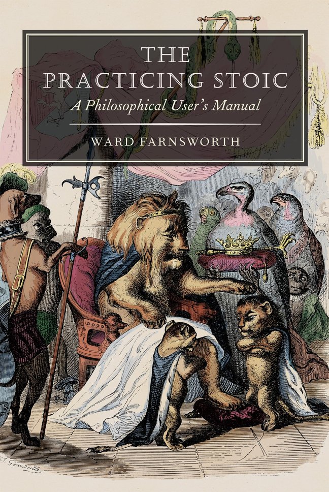 The Practicing Stoic: A Philosophical User's Manual book cover