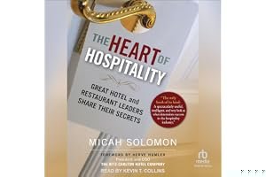 The Heart of Hospitality: Great Hotel and Restaurant Leaders Share Their Secrets book cover