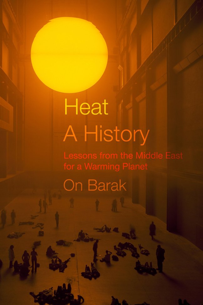 Heat, a History: Lessons from the Middle East for a Warming Planet book cover