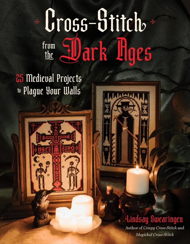 Cross-Stitch from the Dark Ages: 25 Medieval Projects to Plague Your Walls book cover