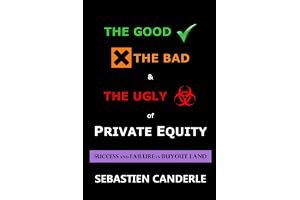 The Good, the Bad and the Ugly of Private Equity: Success and Failure in Buyout Land book cover