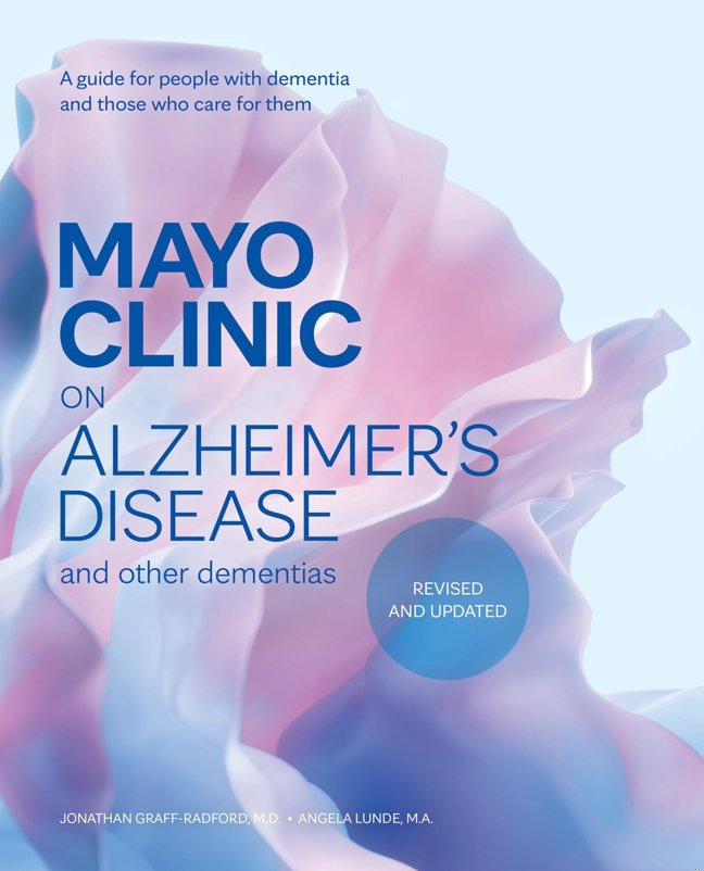 Mayo Clinic on Alzheimer’s Disease and Other Dementias, Revised and Updated: A guide for people with dementia and those who care for them book cover
