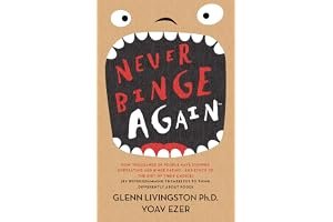 Never Binge Again(tm): Reprogram Yourself to Think Like a Permanently Thin Person. Stop Overeating and Binge Eating and Stick to the Food Plan of Your Choice! book cover