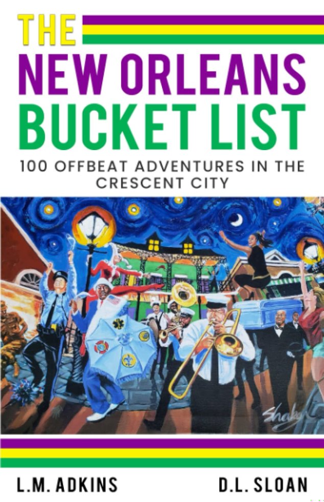 The New Orleans Bucket List: 100 offbeat adventures in the Crescent City book cover