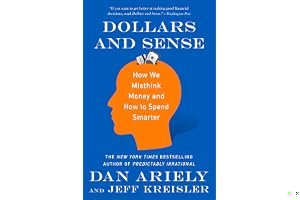 Dollars and Sense: How We Misthink Money and How to Spend Smarter book cover