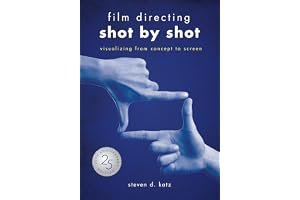 Film Directing: Shot by Shot - 25th Anniversary Edition: Visualizing from Concept to Screen book cover