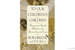 To Our Children's Children: Preserving Family Histories for Generations to Come book cover