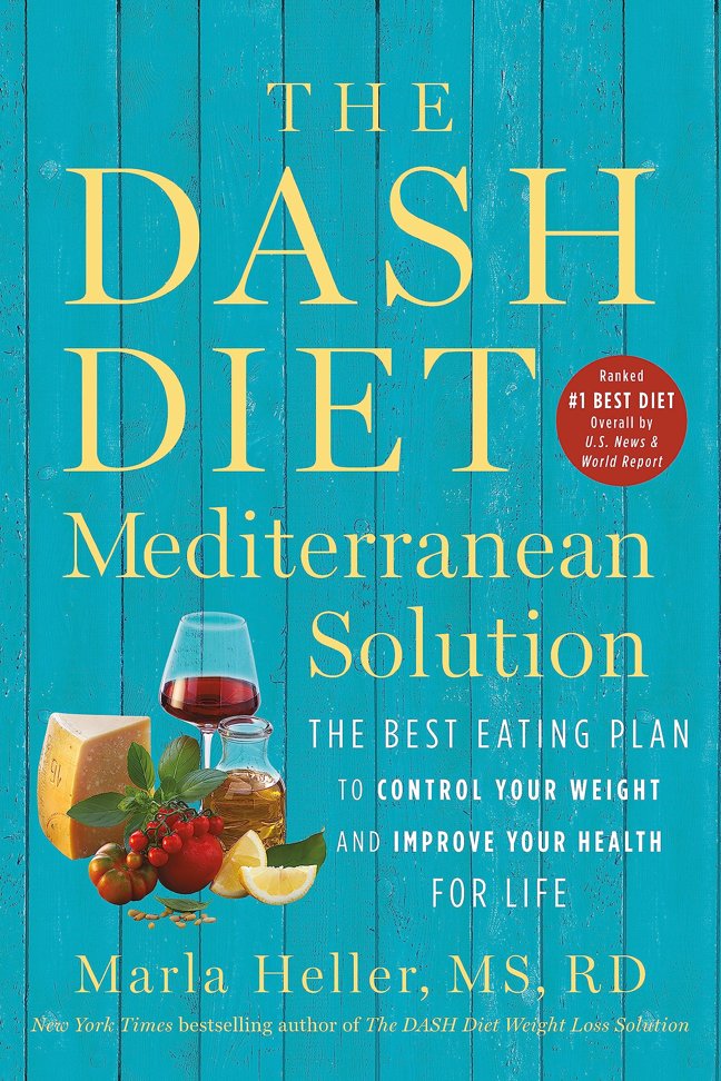 The DASH Diet Mediterranean Solution: The Best Eating Plan to Control Your Weight and Improve Your Health for Life book cover