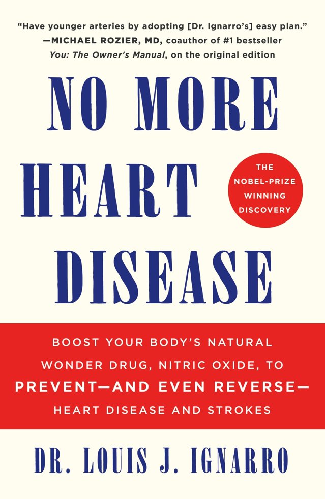 NO More Heart Disease: Boost Your Body's Natural Wonder Drug, Nitric Oxide, to Prevent--and Even Reverse--Heart Disease and Strokes book cover