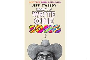 How to Write One Song: Loving the Things We Create and How They Love Us Back book cover