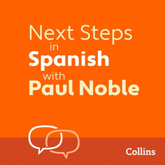 Next Steps in Spanish with Paul Noble for Intermediate Learners – Complete Course: Spanish Made Easy with Your Personal Language Coach book cover