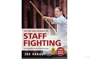 The Art and Science of Staff Fighting: A Complete Instructional Guide book cover