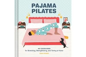 Pajama Pilates: 40 Exercises for Stretching, Strengthening, and Toning at Home book cover