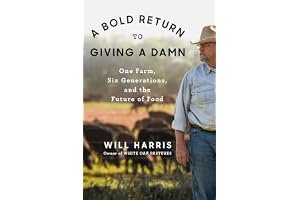 A Bold Return to Giving a Damn: One Farm, Six Generations, and the Future of Food book cover