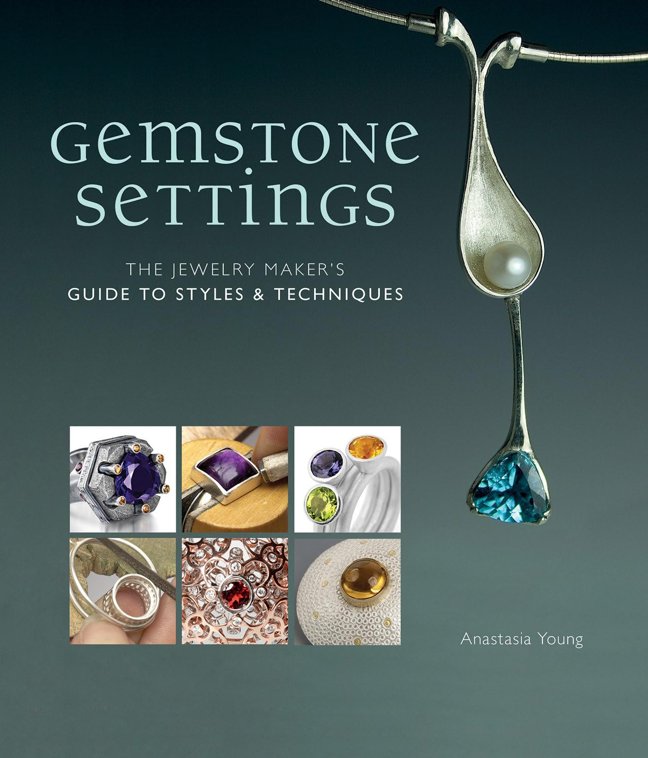 Gemstone Settings: The Jewelry Maker's Guide to Styles & Techniques book cover