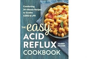 The Easy Acid Reflux Cookbook: Comforting 30-Minute Recipes to Soothe Gerd & Lpr book cover