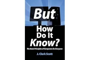 But How Do It Know? - The Basic Principles of Computers for Everyone book cover