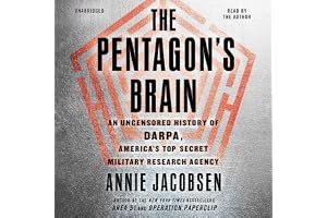 The Pentagon's Brain: An Uncensored History of DARPA, America's Top-Secret Military Research Agency book cover