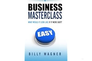 Business Masterclass: what would it look like if it were easy? book cover