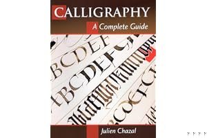 Calligraphy: A Complete Guide: 34 Alphabets Traditional and Contemporary book cover