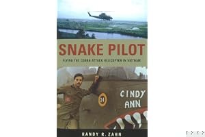 Snake Pilot: Flying the Cobra Attack Helicopter in Vietnam book cover