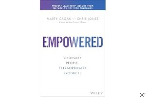 EMPOWERED: Ordinary People, Extraordinary Products (Silicon Valley Product Group) book cover