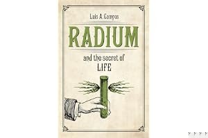 Radium and the Secret of Life book cover